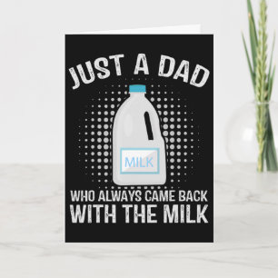 Carte Juste un papa qui revient toujours avec le lait pè