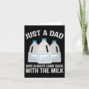 Carte Juste un papa qui revient toujours avec le lait pè