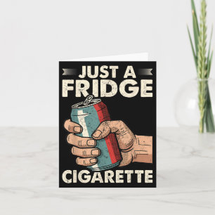 Carte Juste une cigarette frigo Humour drôle et sarcasti