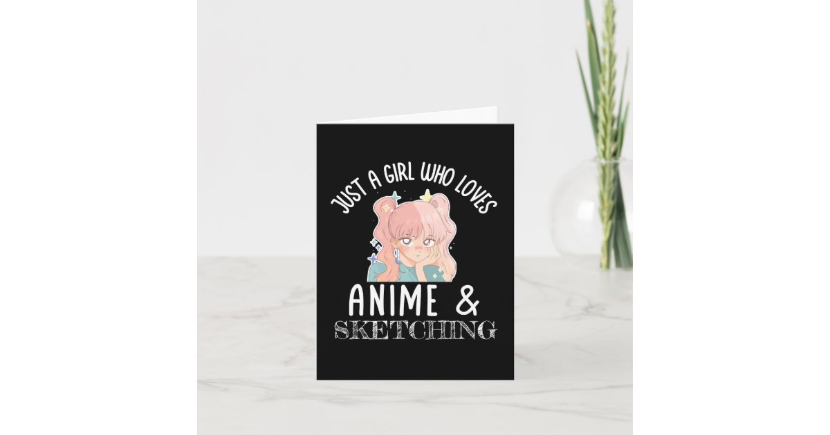 Carte Juste une fille qui aime Anime Et Sketching | Zazzle.fr