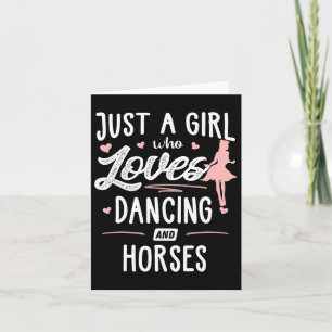 Carte Juste Une Fille Qui Aime Danser Et Chevaux Cadeau