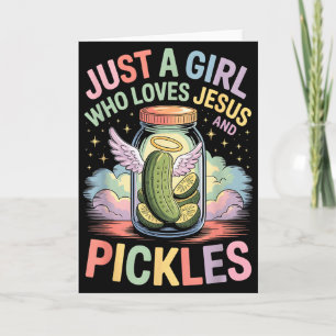 Carte Juste Une Fille Qui Aime Jésus Et Les Cornichons D