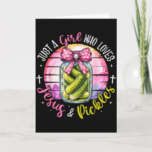 Carte Juste Une Fille Qui Aime Jésus Et Les Cornichons D