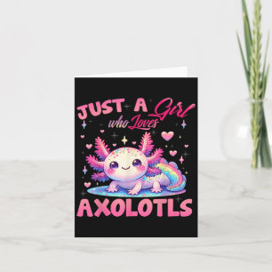 Carte Juste Une Fille Qui Aime Les Axolotls Axolotl Kawa
