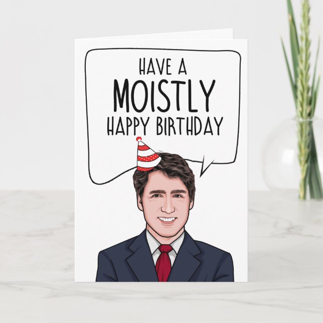 Carte JUSTIN TRUDEAU : Avoir un anniversaire hydratant e (Devant)