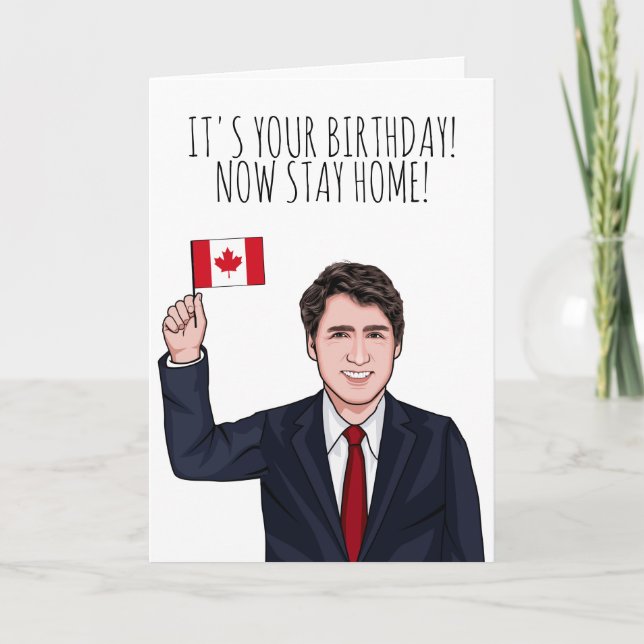 Carte JUSTIN TRUDEAU : C'est ton anniversaire de rester  (Devant)