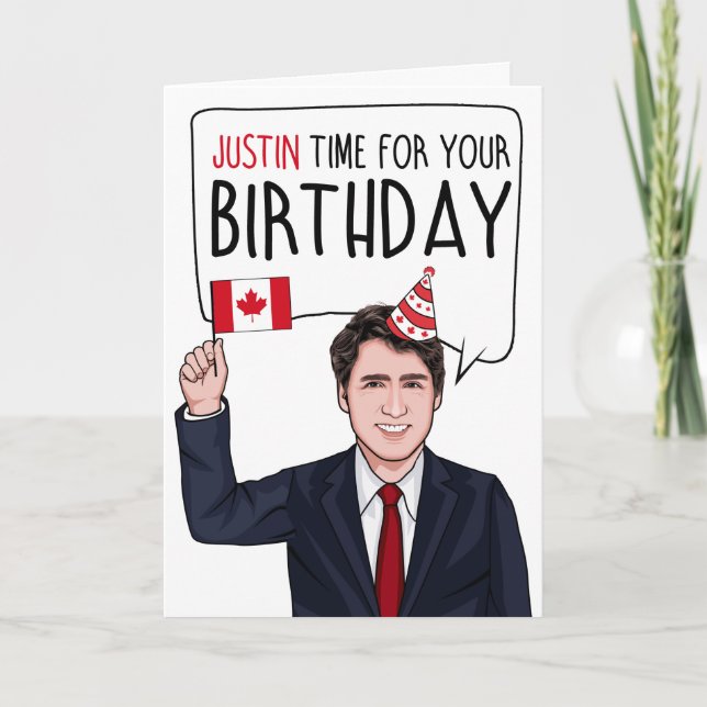 Carte JUSTIN TRUDEAU : L'Heure Justin Pour Votre Anniver (Devant)