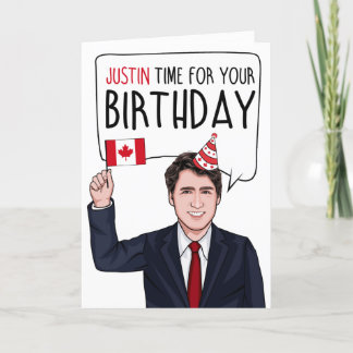 Carte JUSTIN TRUDEAU : L'Heure Justin Pour Votre Anniver