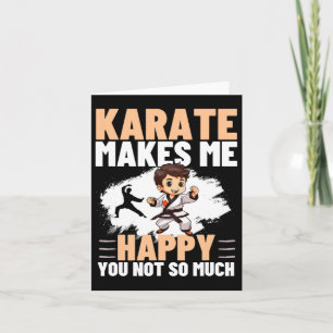 Carte Karate Me Rend Heureux Tu N'Es Pas Si Drôle Karate