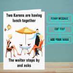 Carte Karens Funny Anniversaire<br><div class="desc">C'est une blague classique sur les "Karens" du monde. Dehors est un dessin amusant sur la commande de "Karen" dans un restaurant. A l'intérieur nous avons écrit juste le bon message pour parler au moment ; mais vous pouvez le customiser avec vos propres mots. Recherchez d'autres variantes du thème dans...</div>