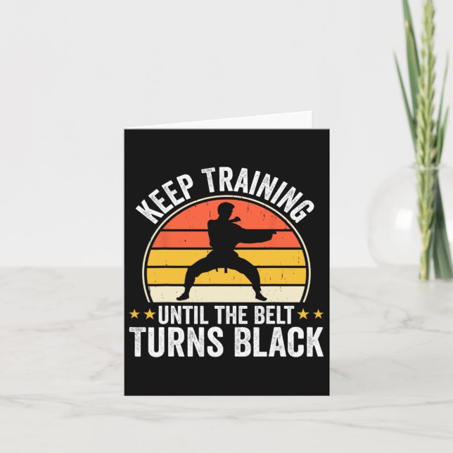 Carte Keep Training Until Belt Turns Black Karate Taekwo (Devant)