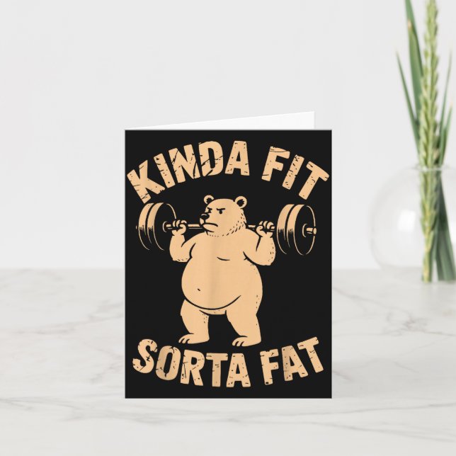 Carte Kinda Fit Sorta Fat - Funny Gym Bear Weightlifting (Devant)