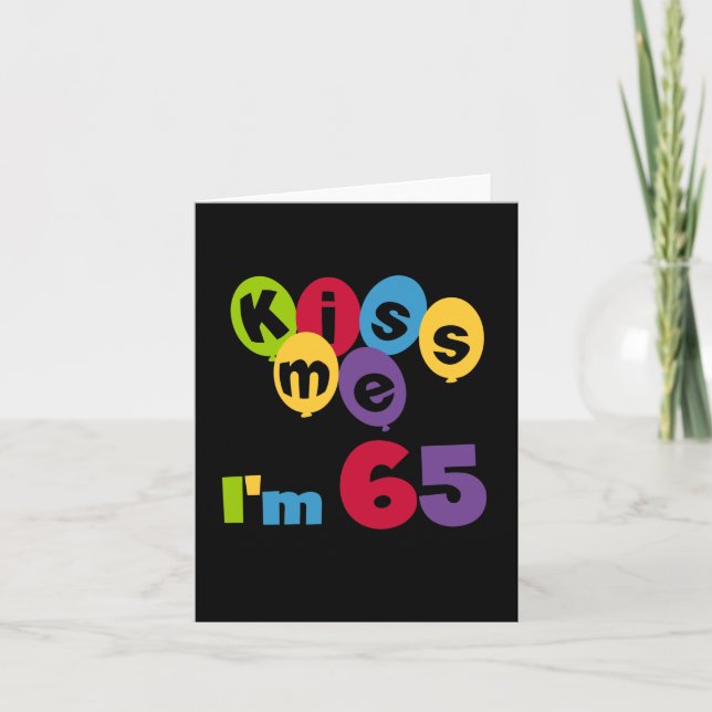 Carte Kiss Me I'm 65 Anniversaire T-shirts et cadeaux (Devant)