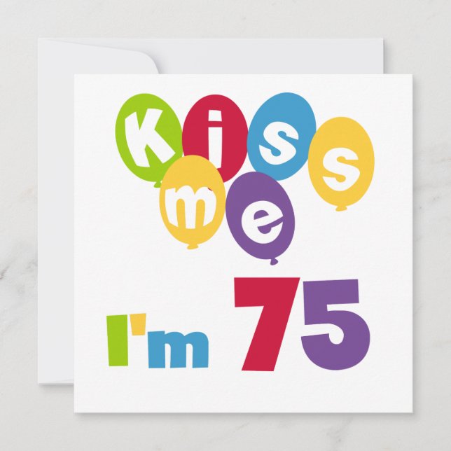 Carte Kiss Me I'm 75 Anniversaire T-shirts et cadeaux (Devant)