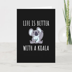 Carte Koala - La Vie Est Meilleure Avec Un Koala