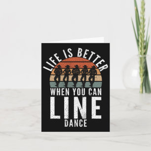 Carte La Danse De Ligne La Vie Est Meilleure Quand Vous