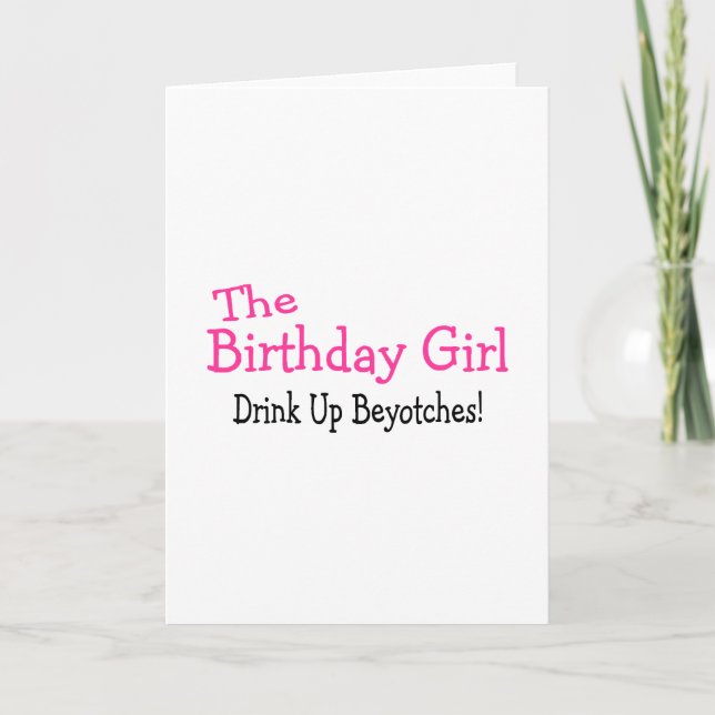 Carte La Fille D'Anniversaire Boit Des Beyotches (Devant)