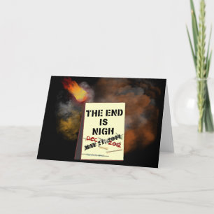Carte La fin est Nigh Greeting Card