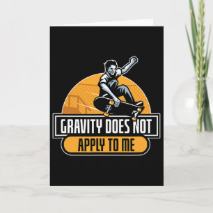 Carte La gravité ne s'applique pas à moi skateboard cool