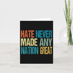 Carte La haine n'a jamais fait de nation un grand anti-T