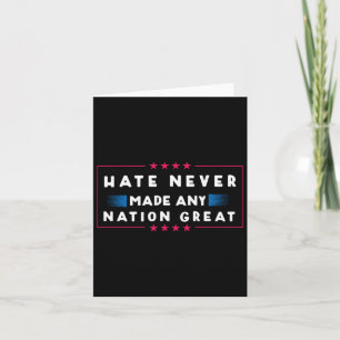 Carte La haine n'a jamais rendu une nation grande