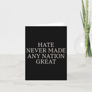 Carte La Haine N'A Jamais Rendu Une Nation Grande, Drôle