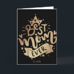 Carte La Meilleure maman jamais Black Gold Typographie M<br><div class="desc">Best Mom Ever Black Gold Custom Name La carte de fête des mères est un complément parfait à un petit cadeau qu'elle appréciera toute l'année. Vous pouvez le personnaliser avec son nom ou si vous voulez juste le lettrage,  supprimer le nom dans le menu à droite</div>
