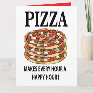 Carte La pizza rend chaque heure heureuse Pizza
