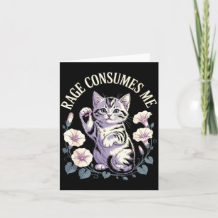 Carte La rage me consume Mignon petit chaton