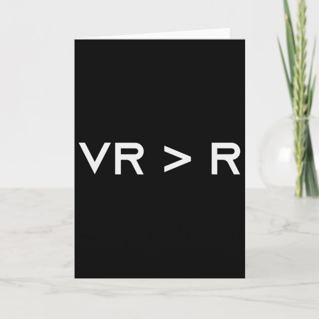 Carte La réalité virtuelle est supérieure à la réalité.  (Devant)