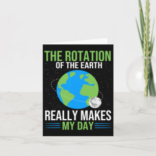 Carte La rotation de la Terre me rend vraiment ma journé
