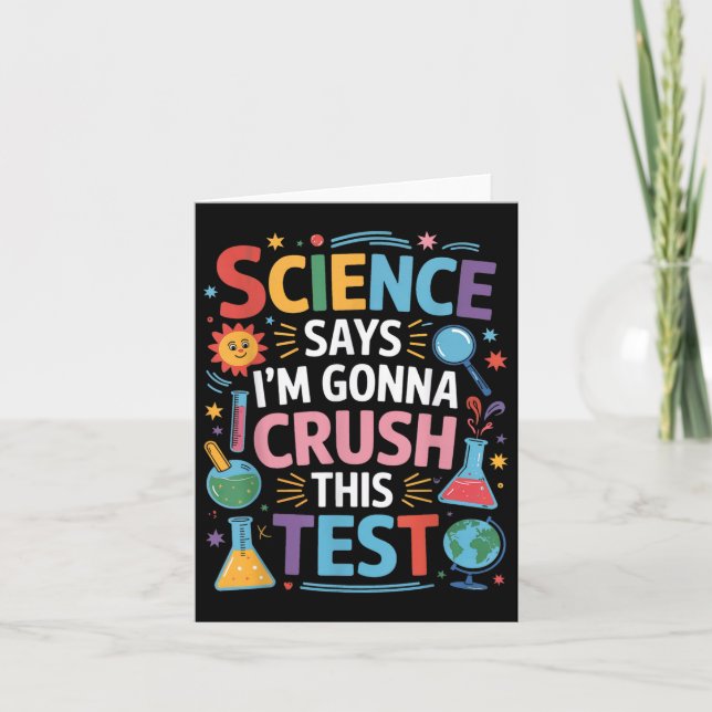 Carte La Science Dit Que Je Vais Écraser Ce Test D'Ensei (Devant)