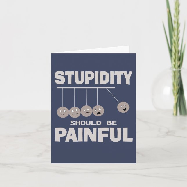 Carte La stupidité Devrait Être Douloureuse Drôle Humour (Devant)