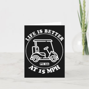 Carte La Vie Est Meilleure À 25 Mph Ptc Golf Cart Chemin
