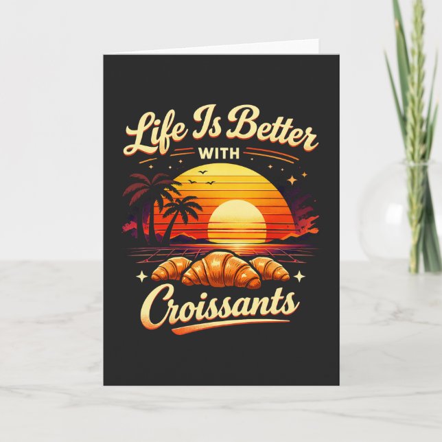 Carte La vie est meilleure avec des croissants (Devant)