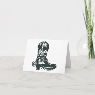 Carte La vie est meilleure dans les bottes, les bottes d