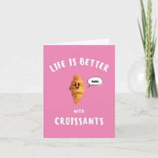 Carte LA VIE EST MIEUX avec CROISSANTS