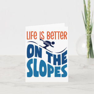 Carte La Vie Est Mieux Sur Les Pistes Skiing Lover Skier