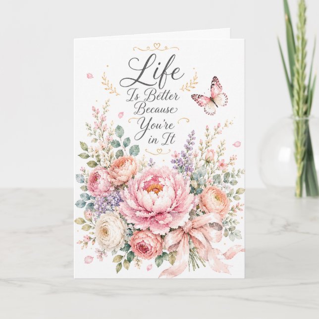 Carte La vie est plus belle - Fleurs - Anniversaire (Devant)
