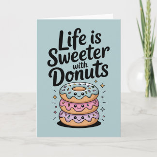 Carte La vie est plus douce avec des donuts