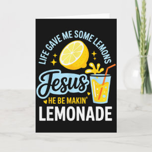 Carte La vie m'a donné des citrons Jésus il fait de la l