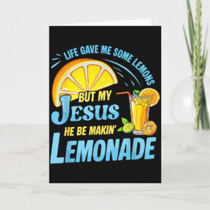Carte La vie m'a donné des citrons mais mon Jésus il fai