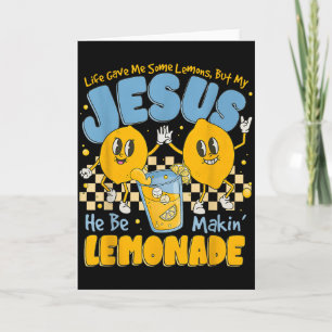 Carte La vie m'a donné des citrons mais mon Jésus il fai