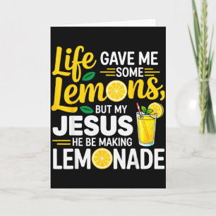 Carte La vie m'a donné des citrons mais mon Jésus il fai