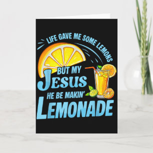 Carte La vie m'a donné des citrons mais mon Jésus il fai