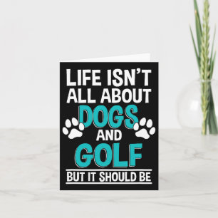 Carte La vie n'est pas que des chiens et du golf