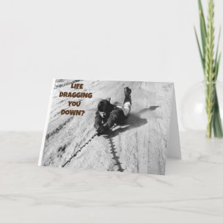 Carte La vie vous traîne vers le bas