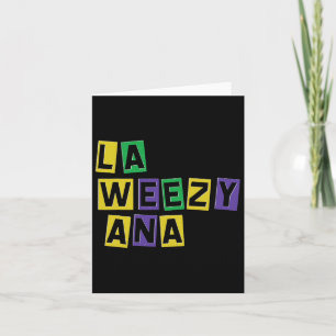 Carte La Weezy Ana Mardi Gras Louisiana La Weezy Ana Car