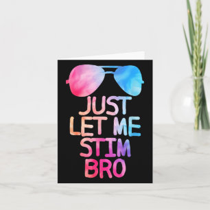 Carte Laissez-Moi Juste Stim Bro Citation Graphique Cute