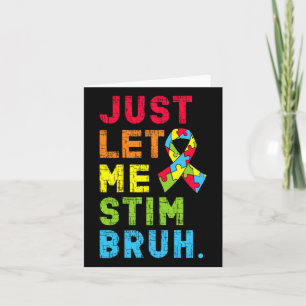 Carte Laissez-Moi Stim Bruh Enfants Garçons Autisme Amus